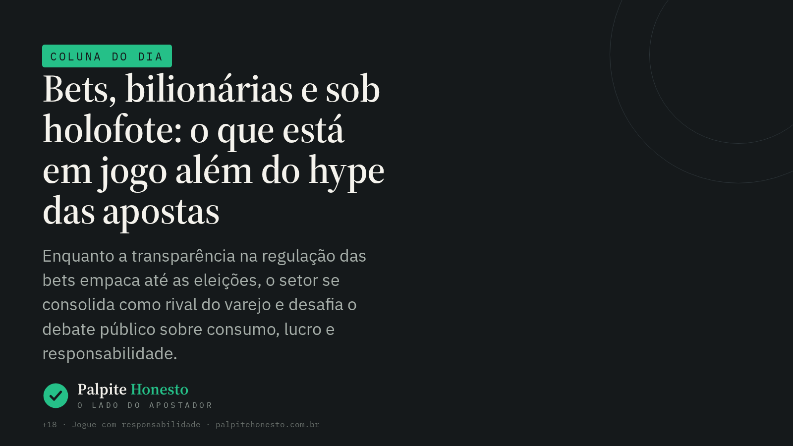 Bets, bilionárias e sob holofote: o que está em jogo além do hype das apostas
