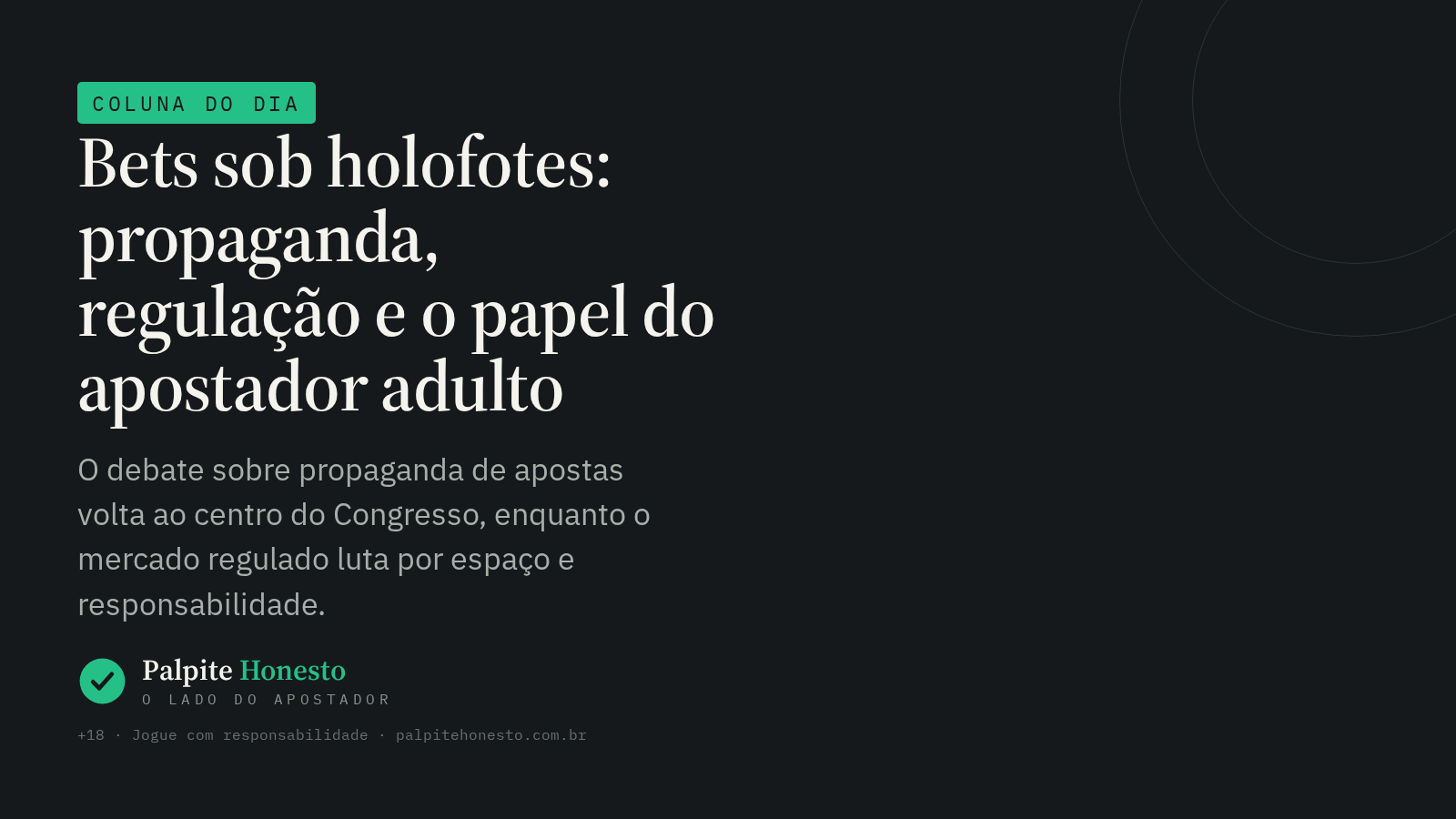 Bets sob holofotes: propaganda, regulação e o papel do apostador adulto