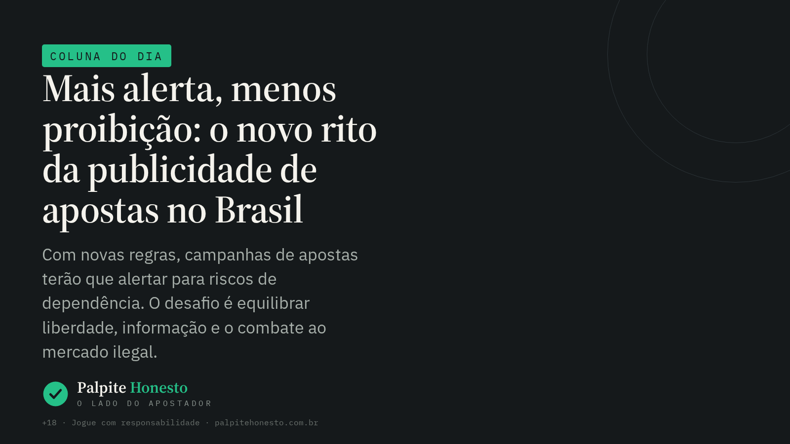 Mais alerta, menos proibição: o novo rito da publicidade de apostas no Brasil