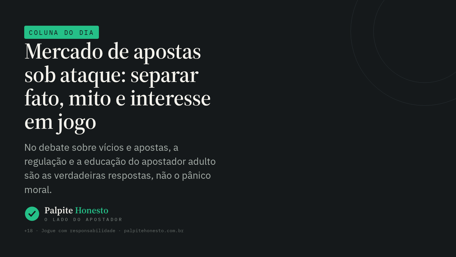 Mercado de apostas sob ataque: separar fato, mito e interesse em jogo