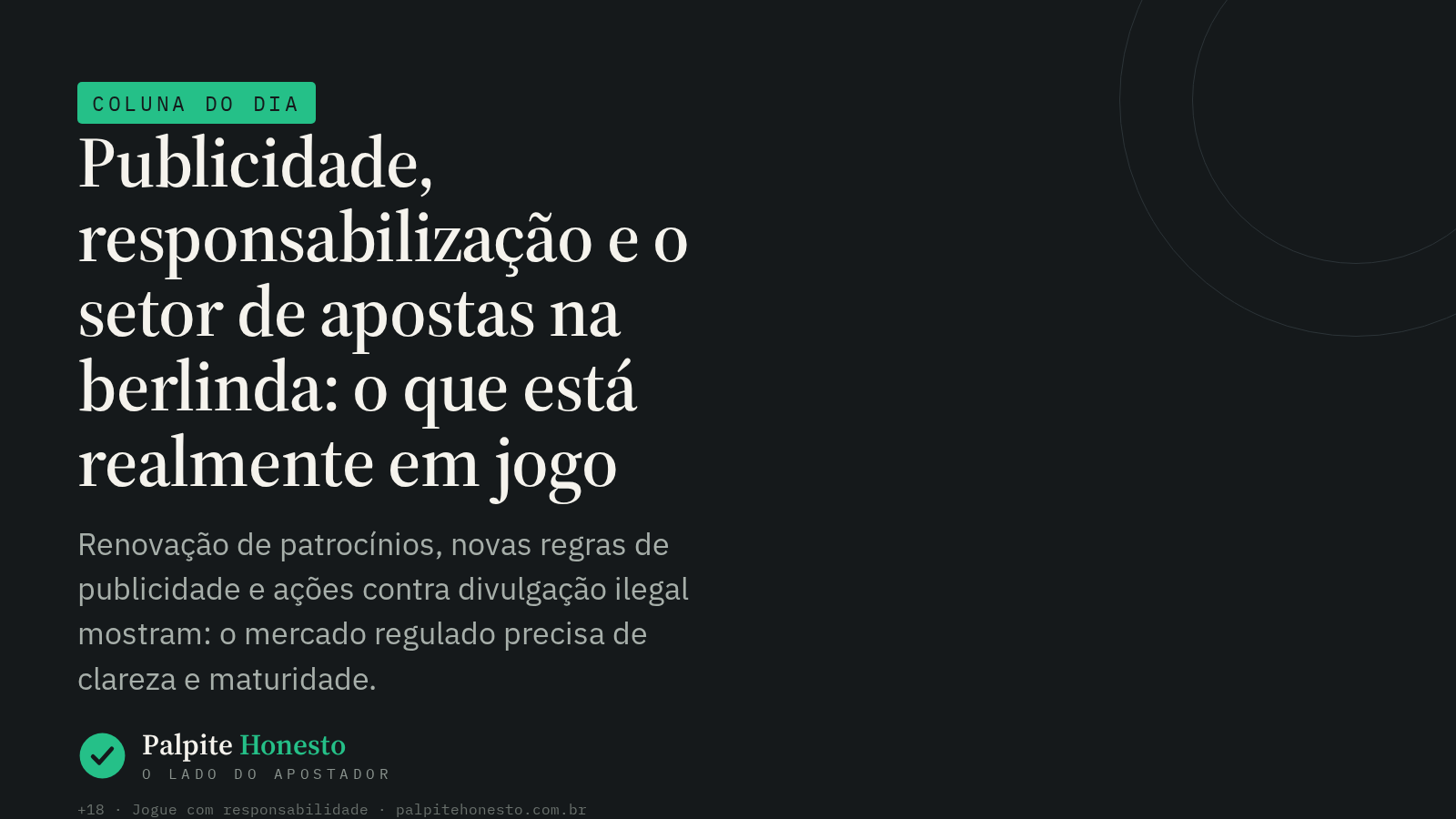 Publicidade, responsabilização e o setor de apostas na berlinda: o que está realmente em jogo