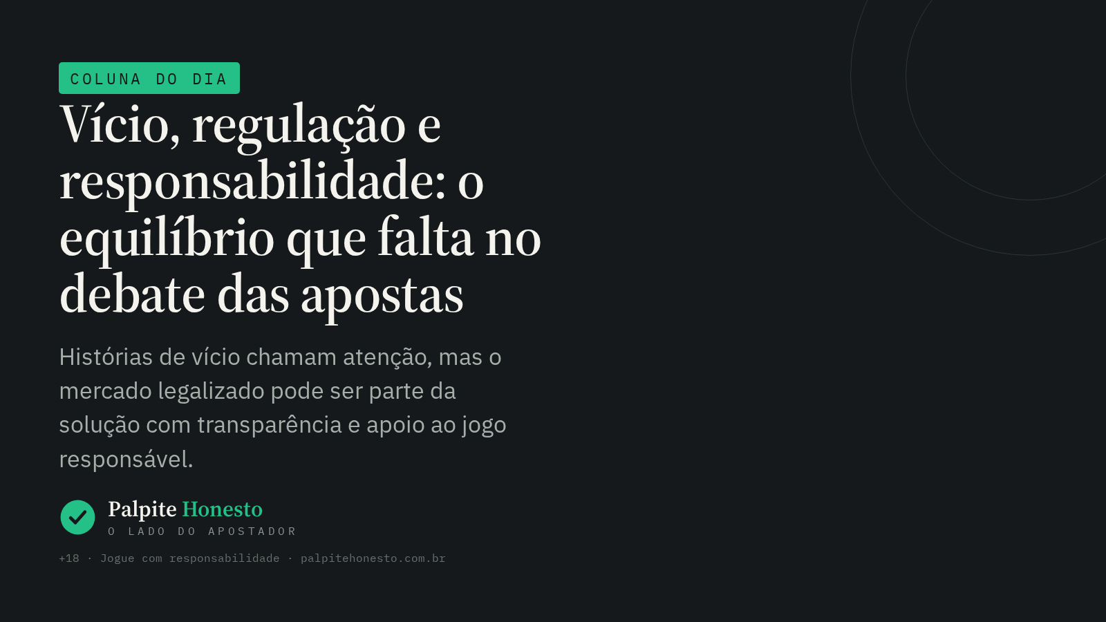 Vício, regulação e responsabilidade: o equilíbrio que falta no debate das apostas